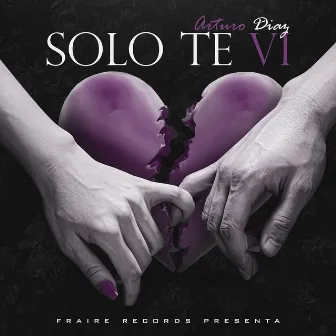 Solo Te Vi by Arturo Diaz