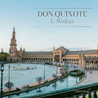 DON QUIXOTE 1 : L. Minkus (Dongaknua Album Series VOL. 9 by DONGAKNUA