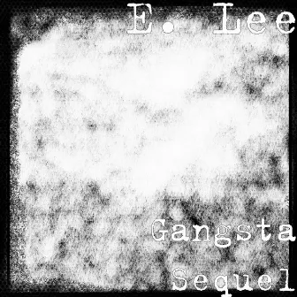 Gangsta Sequel by E.Lee