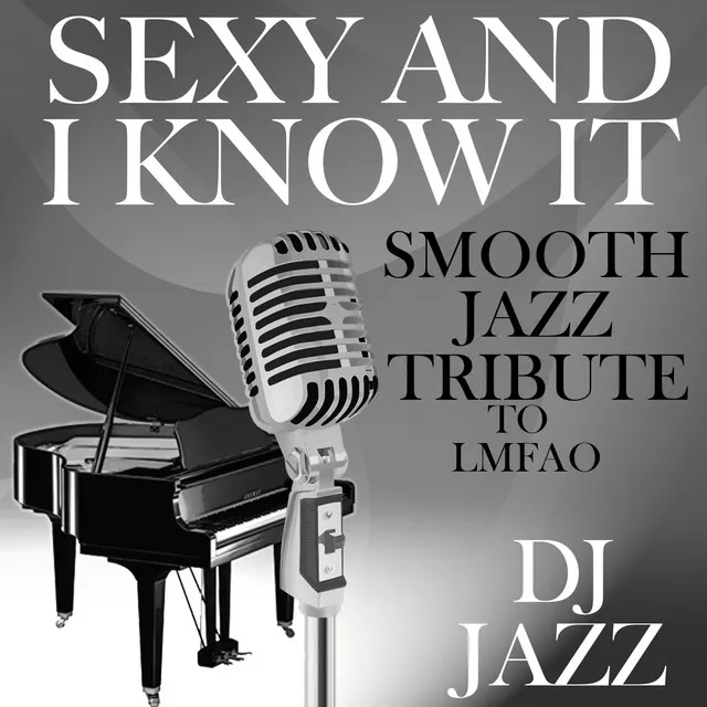 Sexy and I Know It (Smooth Jazz Cover Tribute to LMFAO)