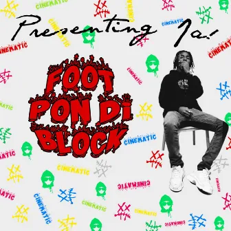 Foot Pon Di Block by Ja