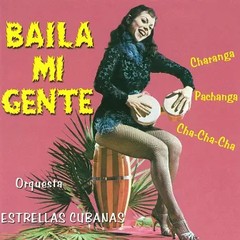 Baila Mi Gente by Estrellas Cubanas