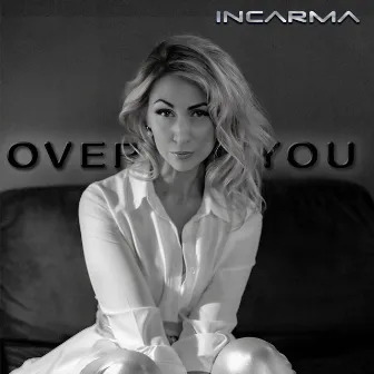 Over You by INCARMA