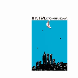 THIS TIME by Kiyoshi Hasegawa