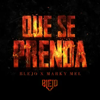 Que Se Prenda by Blejo