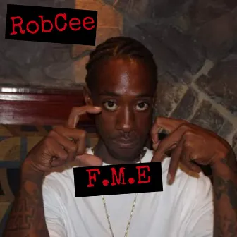 F.M.E by Robcee