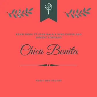 Chica Bonita by KEYSI DOGG