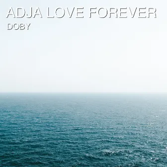 Adja love forever by Doby