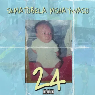 24 by SKMATOBELA MSHAYWASO