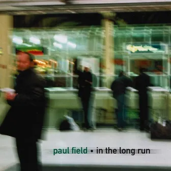 In the Long Run by Paul Field