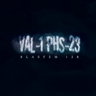 VAL-1 PHS-23 by Blasfem 128