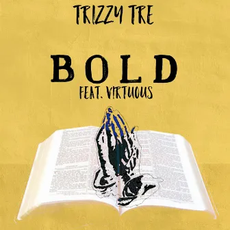 Bold by Trizzy Tre