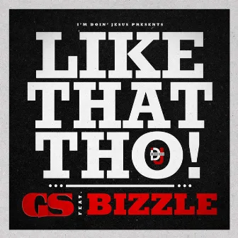 Like That Tho (feat. Bizzle) by GS