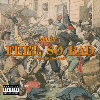 Feel So Bad by Marv J