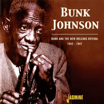 Bunk and the New Orleans Revival (1942-1947) by Bunk Johnson