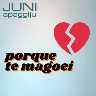 Porque te Magoei by Juni Apaggíju