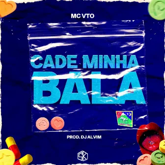 Cade Minha Bala by Mc Vto