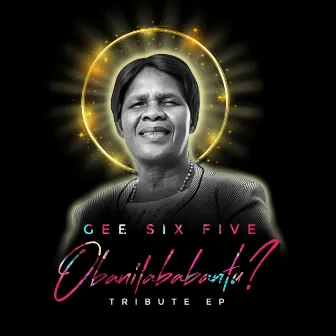 Obani Lababantu (Tribute EP) by Gee Six Five