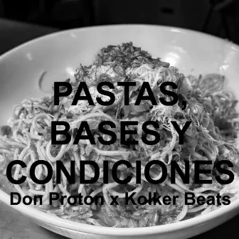 Pastas, Bases y Condiciones by Don Proton