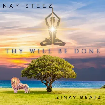 Thy Will Be Done by Nay Steez