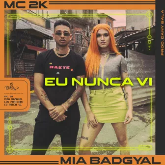 Eu Nunca Vi by Mia Badgyal