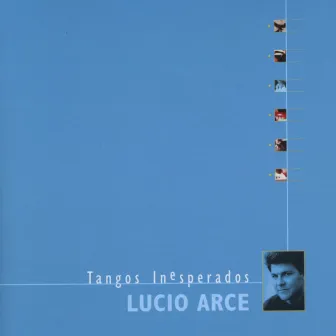 Tangos Inesperados by Lucio Arce