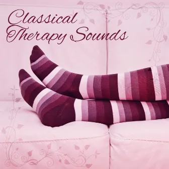 Classical Therapy Sounds – Music for Relaxation, Chillout, Instrumental Songs for Better Rest, Stress Relief by Bedtime Sleep Music Academy