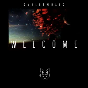 Welcome by Smile5Music