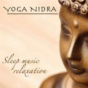 Yoga Nidra - Sleep Songs Relaxation, Buddhist Meditation Music by Buddha Tribe