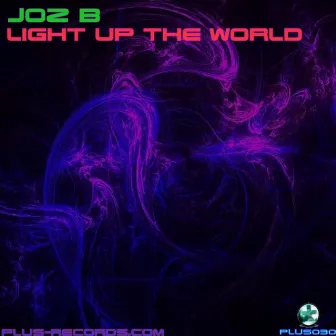 Light Up The World by Joz B