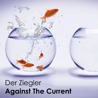 Against The Current by Der Ziegler