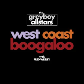 West Coast Boogaloo by The Greyboy Allstars