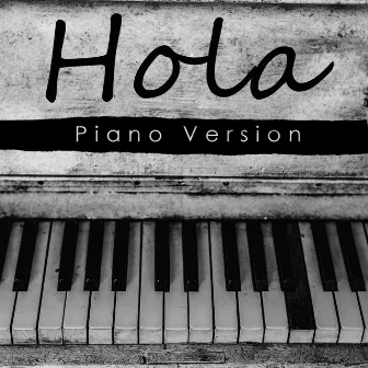 Hola (A Tribute to Flo Rida feat. Maluma) [Piano Version] by Cover Piano