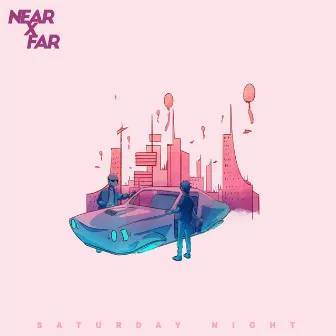 Saturday Night by Near x Far