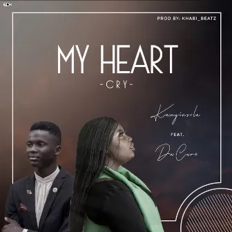 My Heart Cry by Kanyinsola