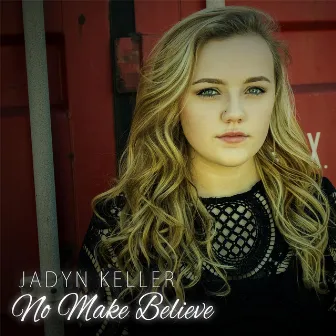 No Make Believe by Jadyn Keller