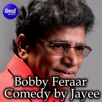 Bobby Feraar - Comedy by Jayee by Jayee