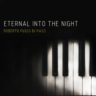 Eternal Into The Night by Roberto Fusco Di Maso