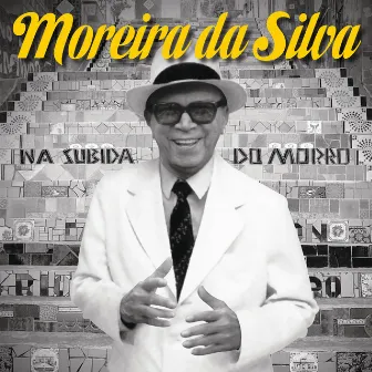 Na Subida do Morro by Moreira Da Silva