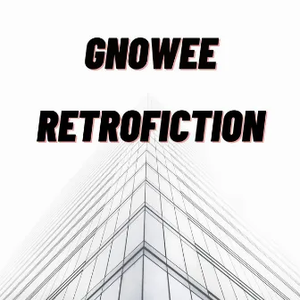 Retrofiction by Gnowee