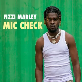 Mic Check by Fizzi Marley