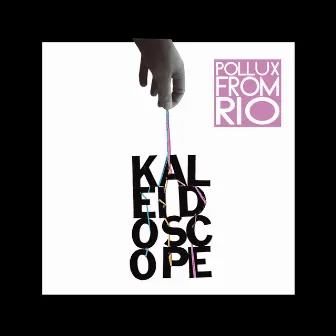 Kaleidoscope by Pollux From Rio