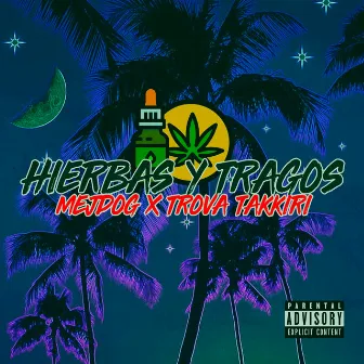 HIERBAS Y TRAGOS (Remix) by Trova Takkiri