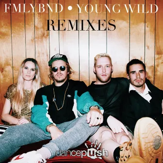 Young Wild (Remixes) by FMLYBND