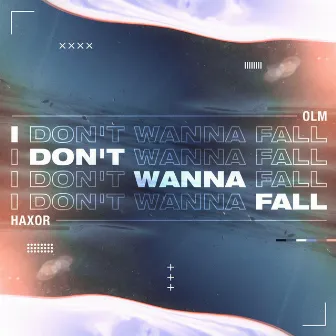 I Don't Wanna Fall by Olm