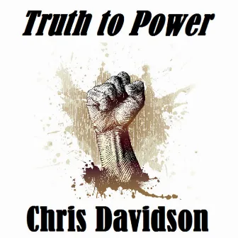 Truth to Power - Single by Chris Davidson