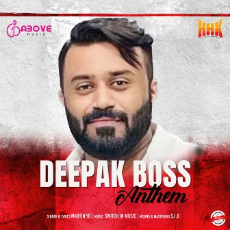 Deepak Boss Anthem by Martin Yo