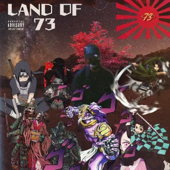 Land of 73 by SevenThree$hy