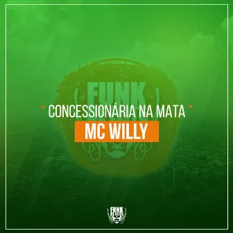 Concessionária na Mata by MC Willy