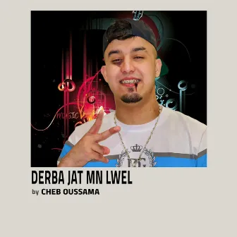 Derba Jat Men Lewel by Cheb Oussama